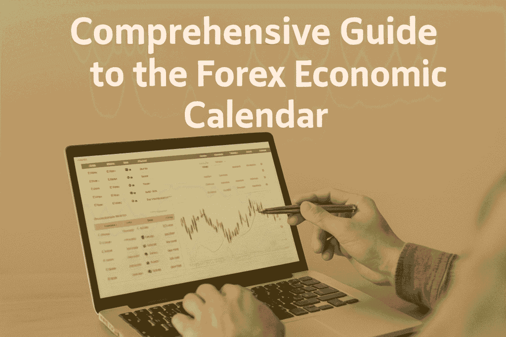Comprehensive Guide to the Forex Economic Calendar